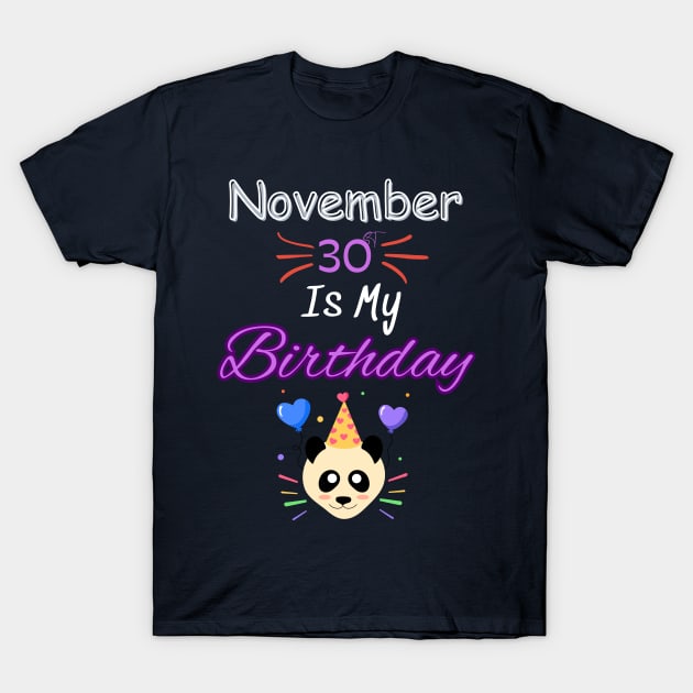 november 30 st is my birthday T-Shirt by Oasis Designs